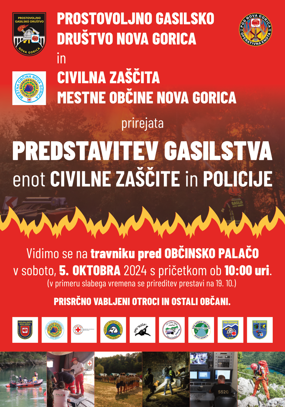 Prostovoljno gasilsko društvo Nova Gorica in Civilna zaščita MONG prirejata predstavitev gasilstva, enot civilne zaščite in policije. Vidimo se na travniku pred občinsko palačo v soboto, 5. oktobra 2024 s pričetkom ob 10. uri (v primeru slabega vremena se prireditev prestavi na 19. 10. 2024. Prisrčno vabljeni otroci in ostali občani.